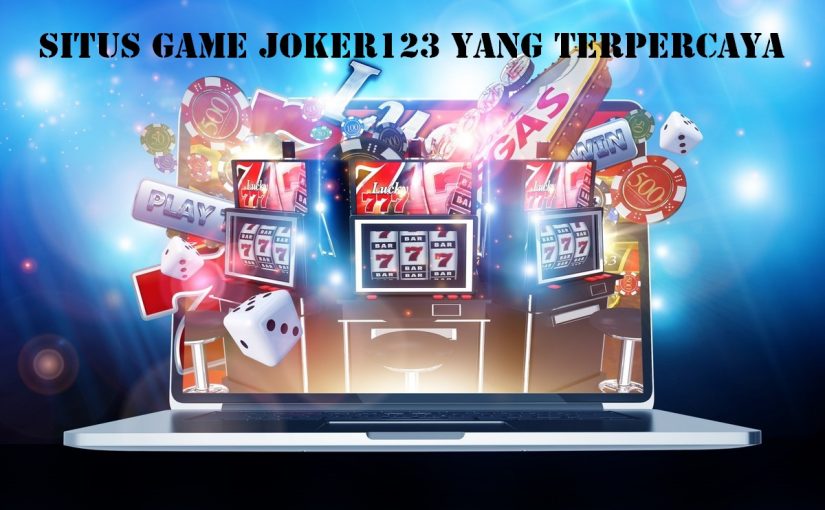 Situs Game Joker123 yang Terpercaya